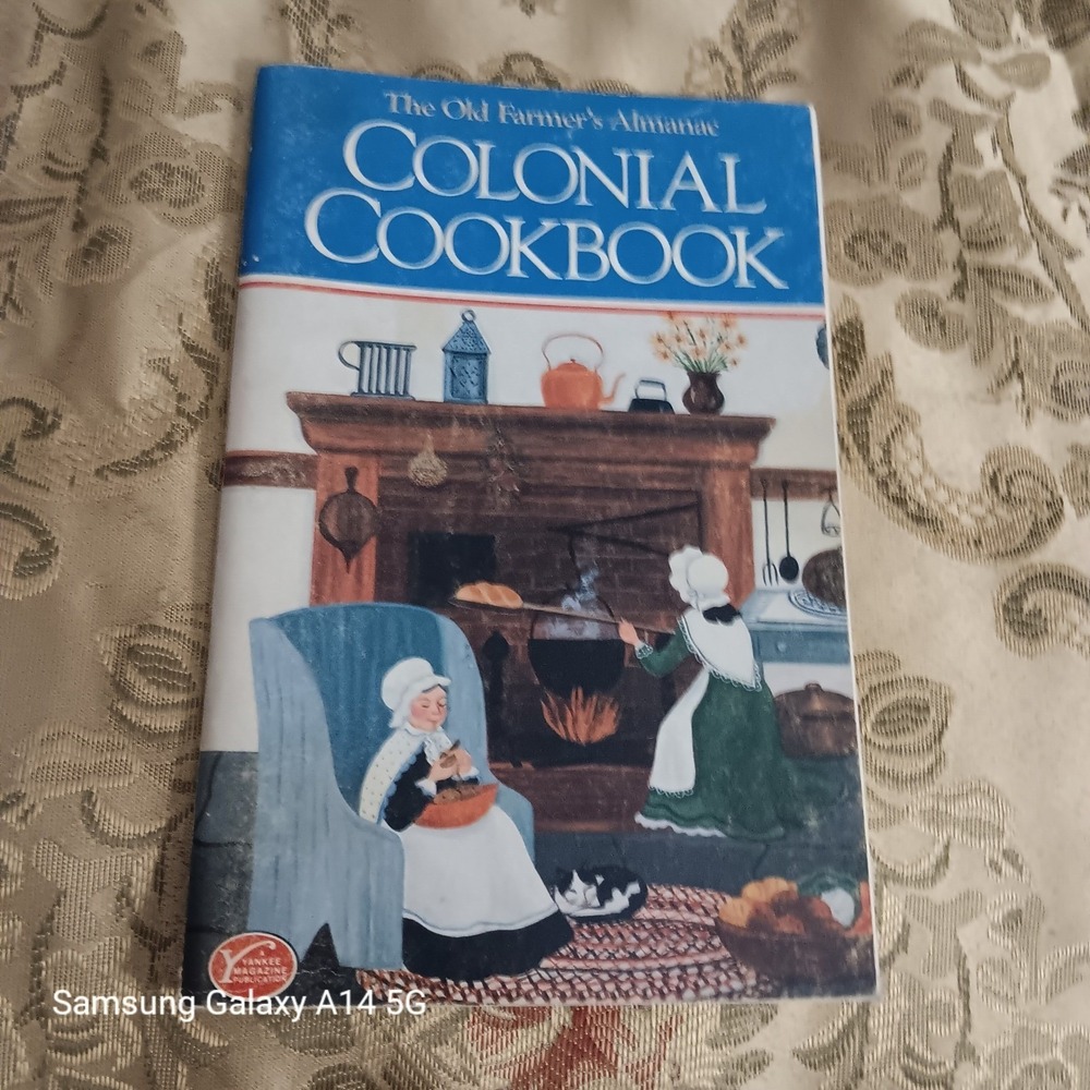 The Old Farmers Almanac Colonial Cookbook 1982 Yankee Books 2nd Edition Recipes